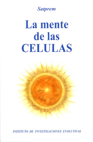 LA MENTE DE LAS CÉLULAS